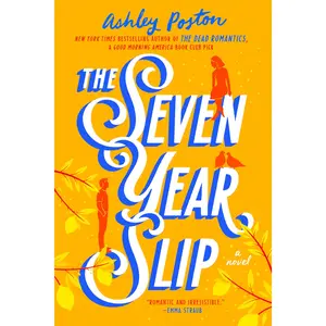 The Seven Year Slip -- Ashley Poston - Paperback
