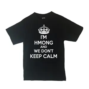 CustoMonsterDesigns Men's I'm Hmong and We Don't Keep Calm Shirt