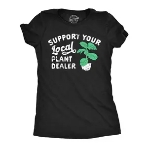 Womens Support Your Local Plant Dealer T Shirt Funny Botany Horticulture Tee for Ladies Funny Womens T Shirts Cute Vintage Fashion Casual Ladies T-Shirt Gift Environmental Tops for Women Funny Sarcastic Top Black -