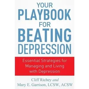 USED-Your Playbook for Beating Depression: Essential Strategies for Managing and Living with Depression by Garrison, Mary (Paperback)