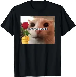 I Love You Pookie Cat Funny Parody Funny Gift Meme T-Shirt