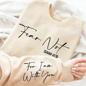 Fear Not With You Sweatshirt, Gift Gift for Women, Gift for Man, Full Size Tops Womenswear