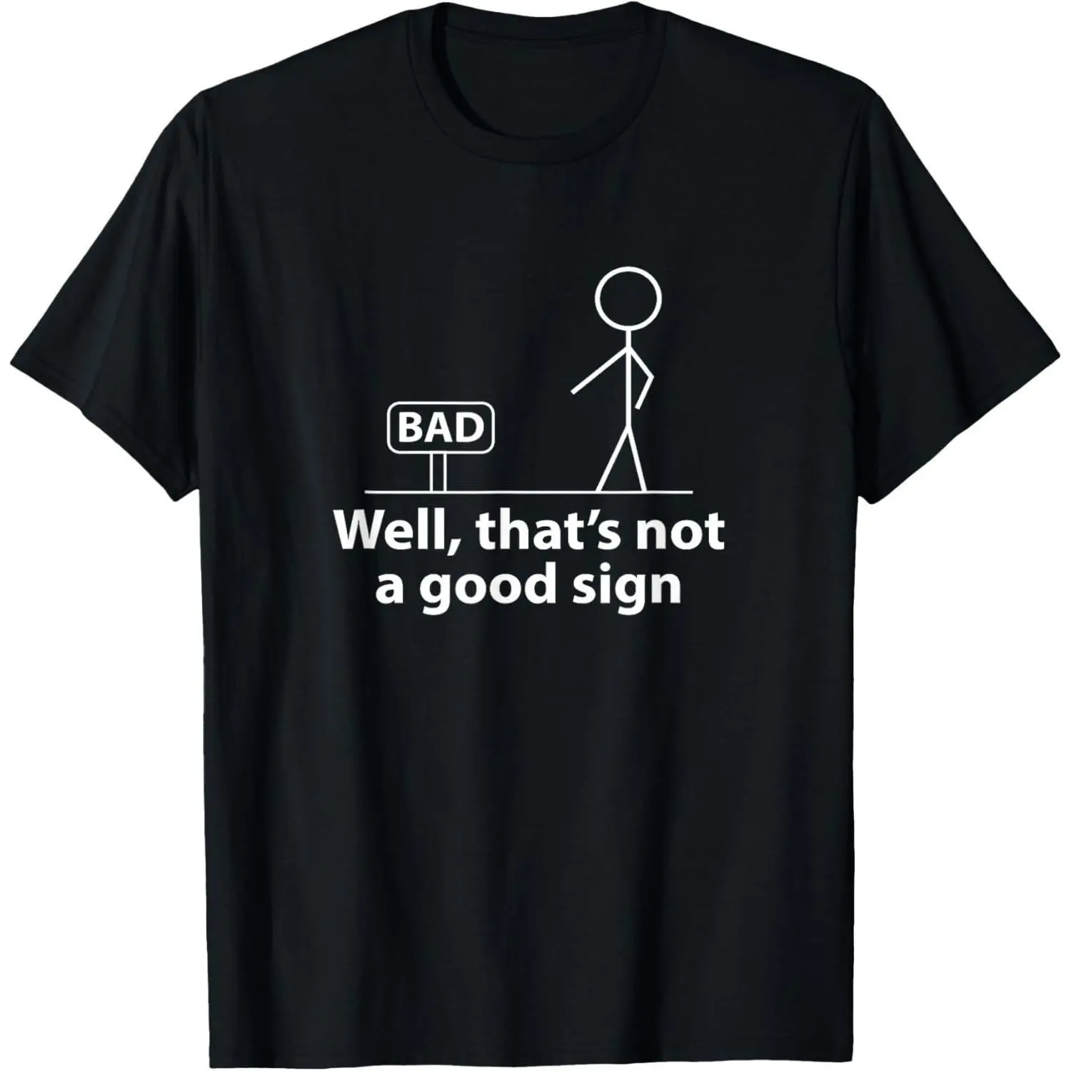 Short Sleeve Well Thats Not A Good Sign Funny Shirt for Men Graphic T-Shirt