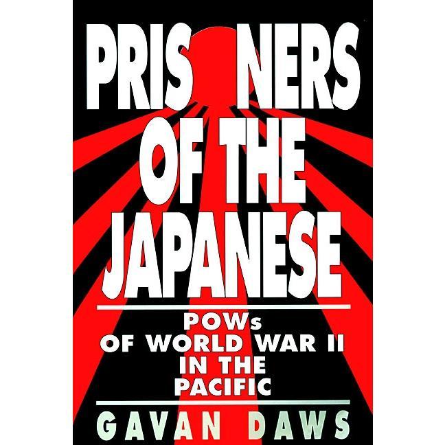 Prisoners of The Japanese: POWs of World War II in the Pacific by Gavin Daws [Paperback Book]