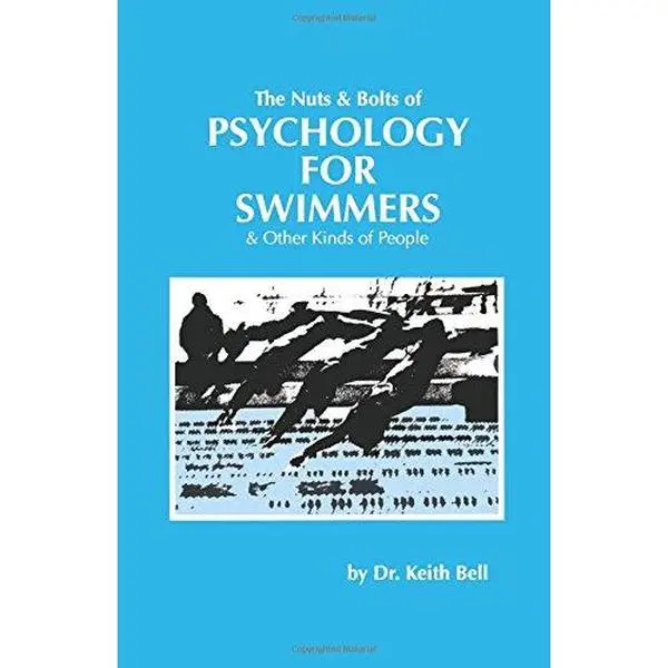 USED Book - The Nuts & Bolts of Psychology for Swimmers by Keith F. Bell (Paperback) - english