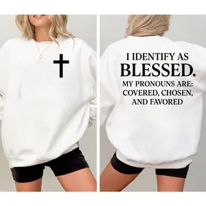 I Identify As Blessed Christian Sweatshirt, Faith Quote Pullover, My Pronouns Are Covered Chosen Favored Crewneck, Religious Graphic Top, Inspirational Church Wear, Trendy Christmas Gift for Women & Men
