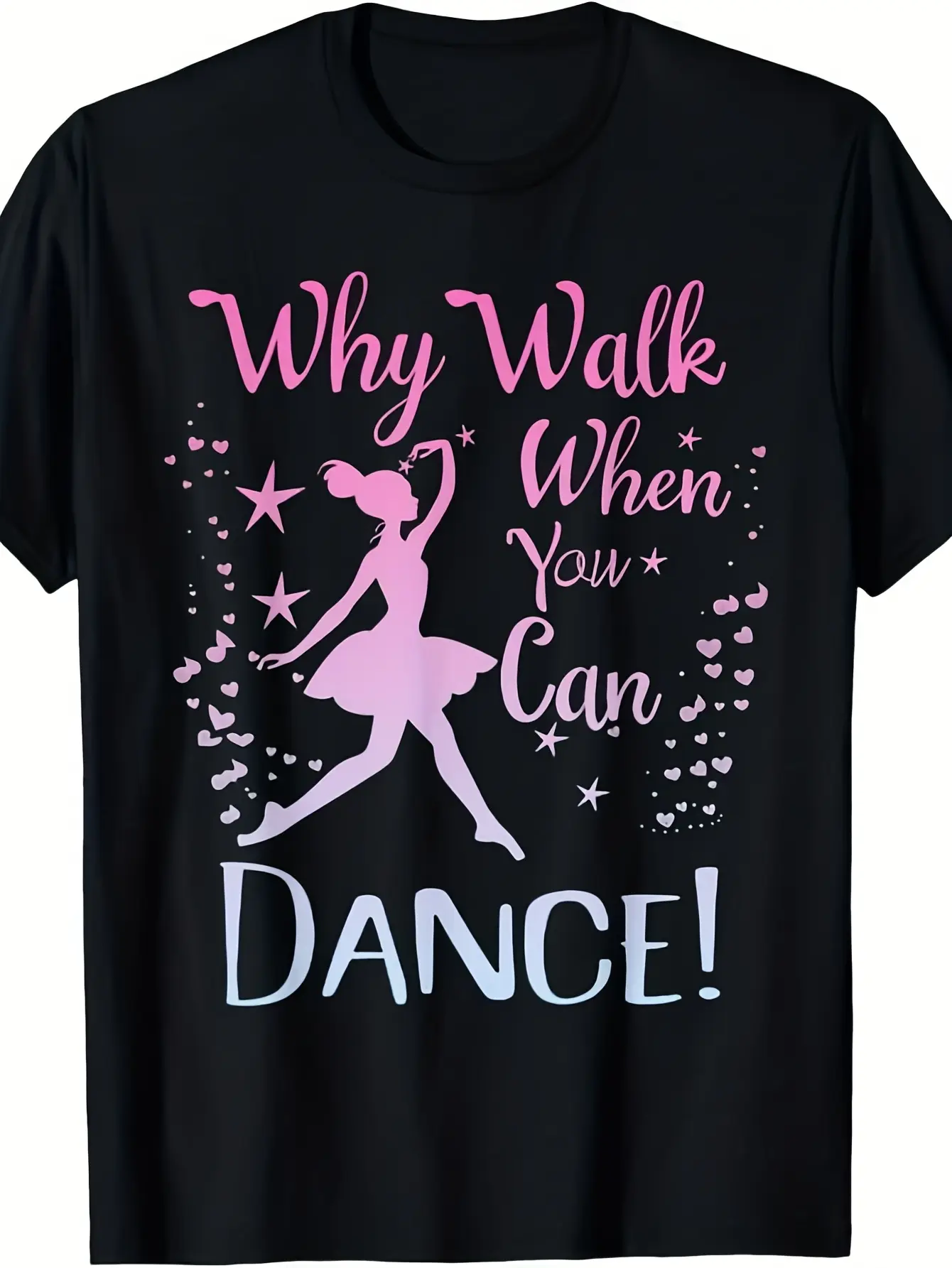 Girls' Ballet Dance T-Shirt - Why Walk When You Ca unisex soft cotton short sleeve t shirt, vintage graphic casual tee for men women teens, perfect birthday holiday gift for camping travel gym daily street casual wear