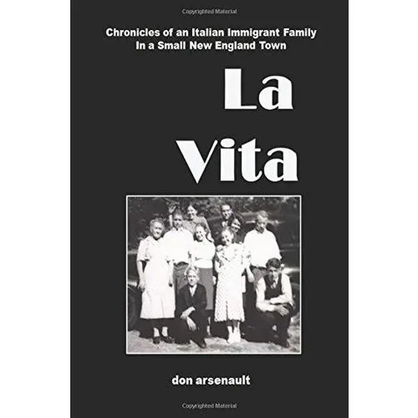 USED-La Vita: Chronicles of an Italian Immigrant Family in a Small New England Town by don arsenault (Paperback)