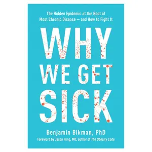 Why We Get Sick: The Hidden Epidemic at the Root of Most Chronic Disease--and How to Fight It medical book