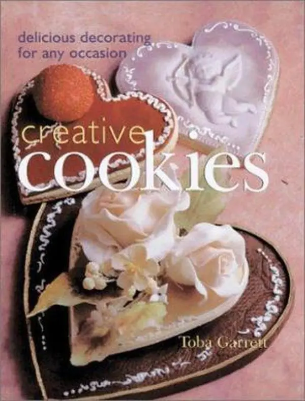 Used Hardcover Cookbook - Creative Cookies: Delicious Baked Sweet Food Decorating for Any Occasion by Toba Garrett (English)