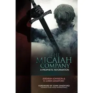 USED-The Micaiah Company: A Prophetic Reformation by Jeremiah Johnson (Paperback)