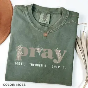omfort Colors Pray for It Pray Over It Christian Tshirt, Pray Tee, Jesus Over Everything T-Shirt, Jesus Bible Verse Tee Christian Shirt