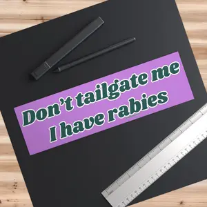 Don't T.ail.gate Me I have Ra.ies | Bumper Sticker .AN.D Magnet | Funny Meme Sticker