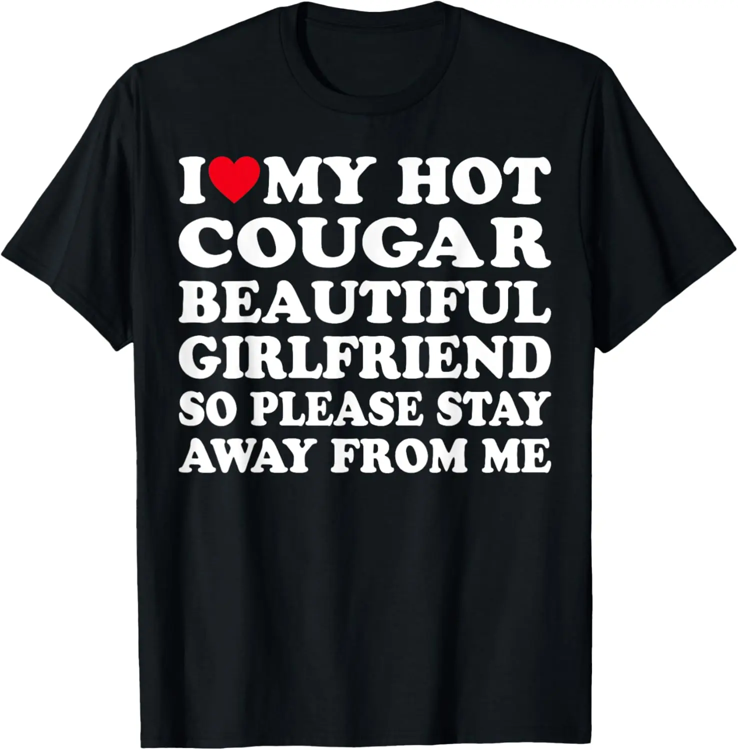 Women's Funny Slogan T-Shirt, 'I Love My Hot Cougar Girlfriend' Vintage Graphic, Soft Cotton Short Sleeve Round Neck Top