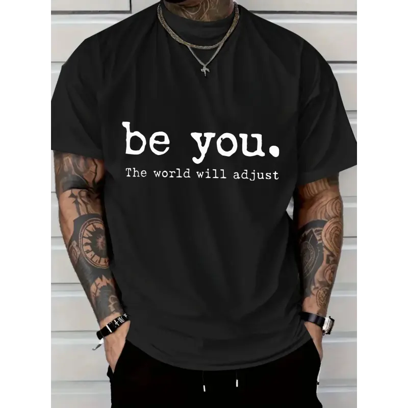 Men's Cotton Round Neck Short-Sleeve Tshirt - Basic Style Men's Graphic Tees, Bold "Be You. The World Will Adjust" Motivational Print, Soft Casual Confidence Apparel, Fabric, Fitted Cut, T-Shirt, Shortsleeve, Casual Fit, Bold Slogan