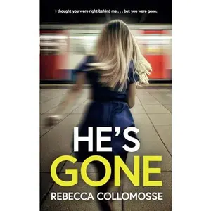 USED-He's Gone: A totally addictive psychological thriller with a shocking twist by Rebecca Collomosse (Paperback)