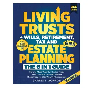 Living Trusts + Wills, Retirement, Tax & Estate Planning - The 6-in-1 Guide: How to Make Your Own Living Trust, Avoid Probate, Save On Taxes & Retire Happy + Elite Wealth Management (Wealth Strategy) - Paperback