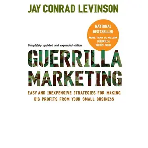 Guerrilla Marketing, 4th Edition: Easy and Inexpensive Strategies for Making Big Profits from Your SmallBusiness by Jay Conrad Levinson [Paperback Book]