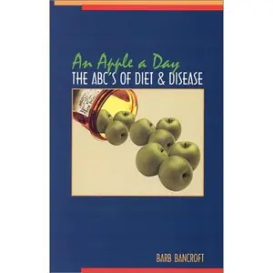 USED-An Apple a Day: The ABC's of Diet & Disease by Barb Bancroft (Paperback)