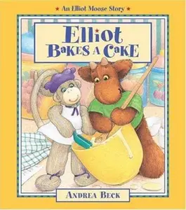 USED-Elliot Bakes a Cake (Elliot Moose Story) by Andrea Beck (Paperback)