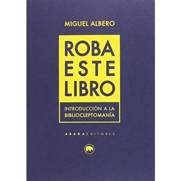 USED-Roba este libro: Introducción a la bibliocleptomanía by Miguel Albero (Paperback)
