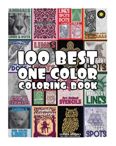 100 BEST One Color Coloring Book: Just One Color to Use Activity Coloring Book for Adults Relaxation