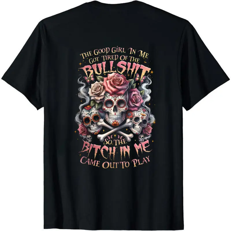 THE GOOD GIRL IN ME GOT TIRED OF THE BULLSHIT Lady's Skull Print Women's T-shirt Soft Cotton Crewneck Sweatshirt Hoodie T-Shirt for Daily Outfit, Gift For Him, Gift For Her