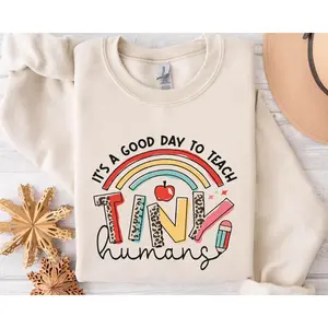 It's A Good Day to Teach Tiny Humans Sweatshirt, Teacher Gift, Preschool Teacher Sweatshirt, Kindergarten Teacher Shirt, Back to School Tee Cotton Crewneck