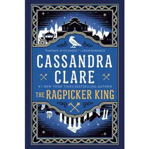 The Ragpicker King -- Cassandra Clare, Paperback