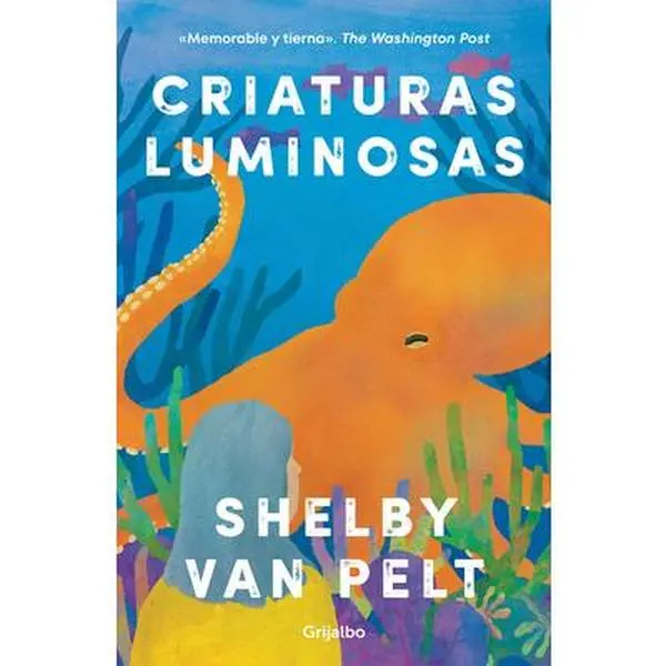 Remarkably Bright Creatures (Spanish Edition: Criaturas Luminosas) - Shelby Van Pelt's Debut Paperback, Book Club Pick, 9.09" h x 6.05" l x 0.92" w, for Fans of A Man Called Ove