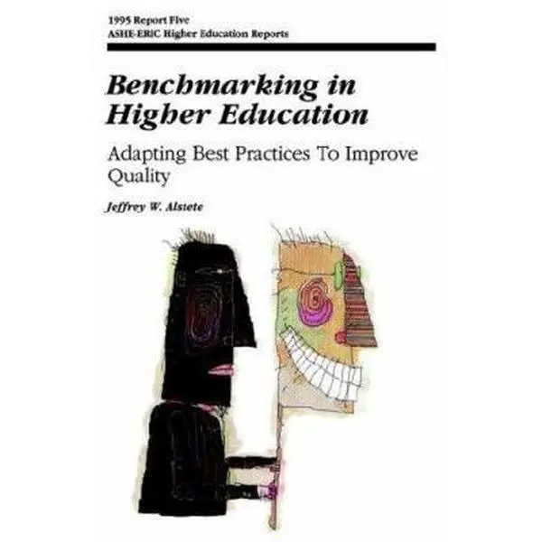 USED-Benchmarking in Higher Education: Adapting Best Practices to Improve Quality (J-B ASHE Higher Education Report Series (AEHE)) by Jeffrey W. Alstete (Paperback)