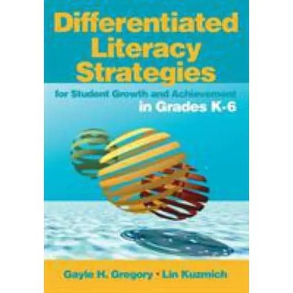 USED-Differentiated Literacy Strategies for Student Growth and Achievement in Grades K-6 by Gregory, Gayle H. (Paperback)