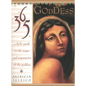 365 Goddess: A Daily Guide to the Magic and Inspiration of the Goddess by Patricia Telesco [Paperback Book]