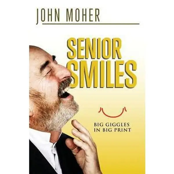 USED Book - Senior Smiles: Big giggles in big print by Moher, John (Paperback) - english