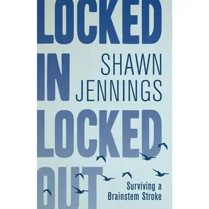 USED-Locked in Locked Out: Surviving a Brainstem Stroke by Jennings, Shawn (Paperback)