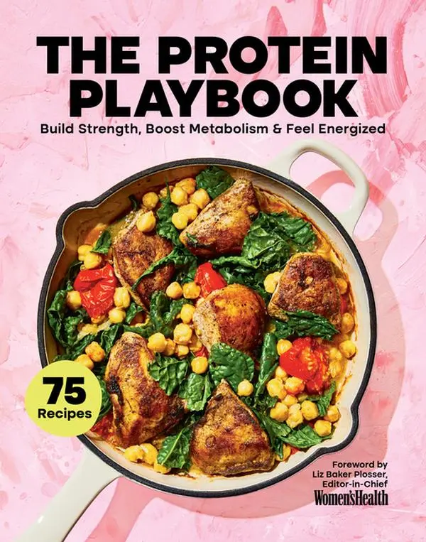 The Protein Playbook: Build Strength, Boost Metabolism, and Feel Energized -- Women's Health - Hardcover