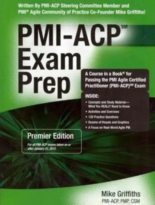 USED-Pmi-acp Exam Prep: Rapid Learning to Pass the Pmi Agile Certified Practitioner Pmi-acp Exam - on Your First Try!: Premier Edition by Mike Griffiths (Paperback)