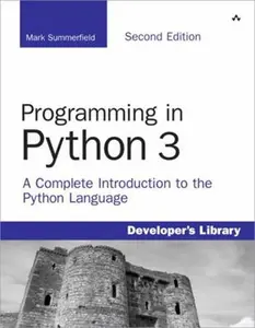 USED-Programming in Python 3: A Complete Introduction to the Python Language by Summerfield, Mark (Paperback)