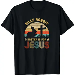 Funny silly rabbit  T-Shirt Made in USA