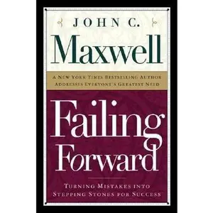 USED-Failing Forward: Turning Mistakes into Stepping Stones for Success by John C. Maxwell (Paperback)