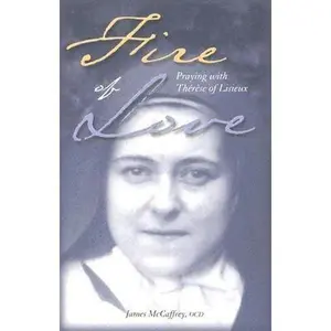 USED-Fire Of Love: Praying With Therese Of Lisieux by James McCaffrey (Paperback)