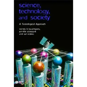 USED-Science, Technology, and Society: A Sociological Approach by Bauchspies, Wenda K. (Paperback)