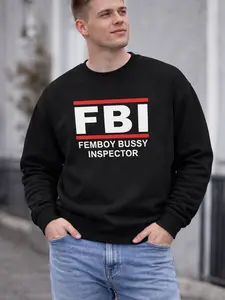 FBI Femboy Bussy Inspector Funny Graphic Black Sweatshirt Unisex Casual Wear