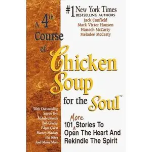 USED-A 4th Course of Chicken Soup for the Soul: 101 More Stories to Open the Heart and Rekindle the Spirit by Canfield, Jack (Hardcover)