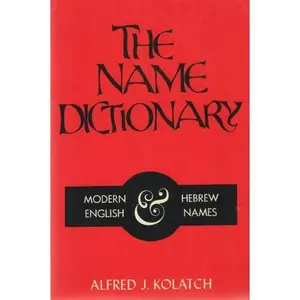 USED Book - Name Dictionary Modern English Hebrew Names by Alfred J Kolatch (Paperback) - english