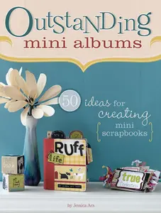 USED-Outstanding Mini Albums: 50 Ideas For Creating Mini Scrapbooks by Jessica Acs (Paperback)