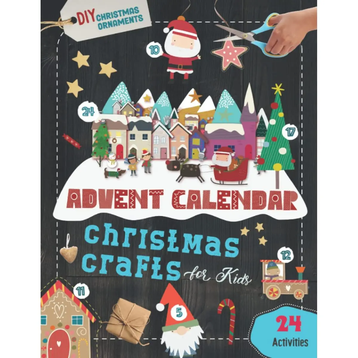 Advent Calendar | Christmas Crafts for Kids | DIY Christmas Ornaments | 24 Activities: Countdown to Christmas Activity Book | Christmas Scissors ... Skills Workbook (Stocking Stuffers for Kids) Paperback – Large Print, October 17, 2021