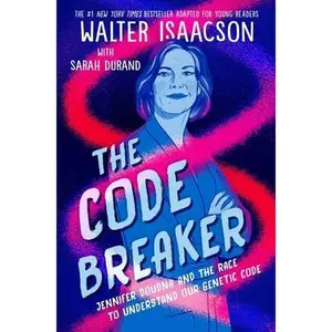 USED-The Code Breaker -- Young Readers Edition: Jennifer Doudna and the Race to Understand Our Genetic Code by Isaacson, Walter (Hardcover)