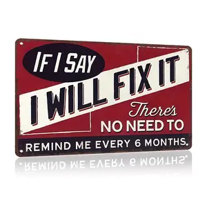 Vintage Aluminium Sign - "If I Said I'd Fix It, No Need To Remind Me" - 12x8 in - Vintage Garage Signs, Home Office Decoration - Fun Hanging Lazy Gift for Bar