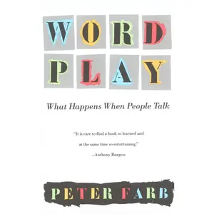 USED-Word Play: What Happens When People Talk by Farb, Peter (Paperback)
